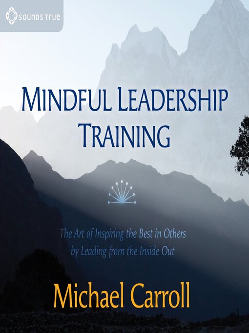 Title details for Mindful Leadership Training by Michael Carroll - Available